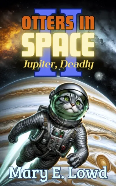 Otters In Space 2:  Jupiter, Deadly
