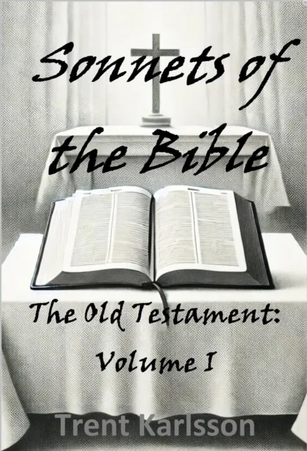 Sonnets of the Bible: The Old Testament: Volume I