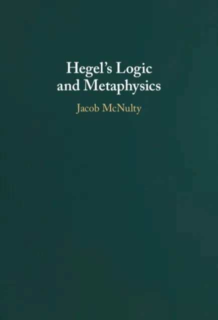 Hegel's Logic and Metaphysics