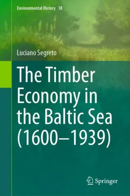 Timber Economy in the Baltic Sea (1600-1939)