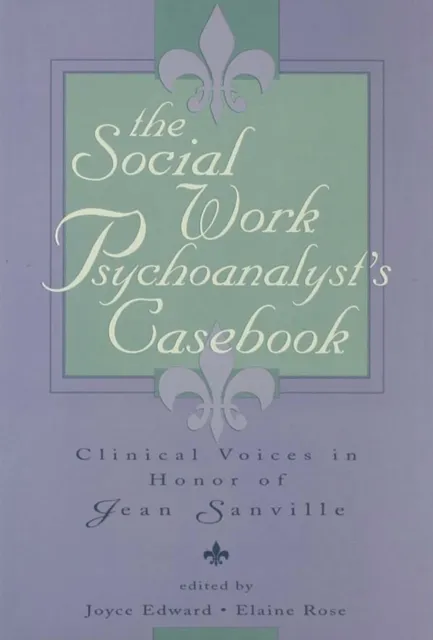 Social Work Psychoanalyst's Casebook