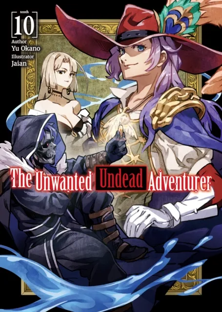 Unwanted Undead Adventurer: Volume 10
