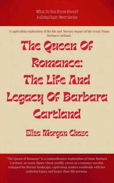 Queen Of Romance: The Life And Legacy Of Barbara Cartland