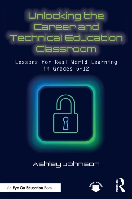 Unlocking the Career and Technical Education Classroom