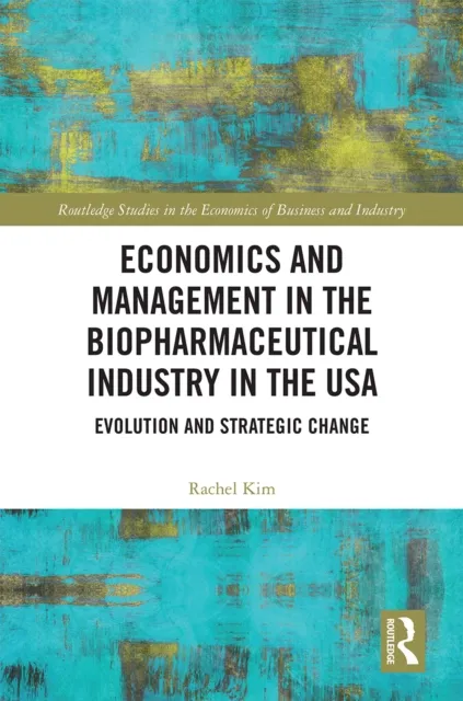 Economics and Management in the Biopharmaceutical Industry in the USA