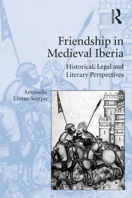 Friendship in Medieval Iberia
