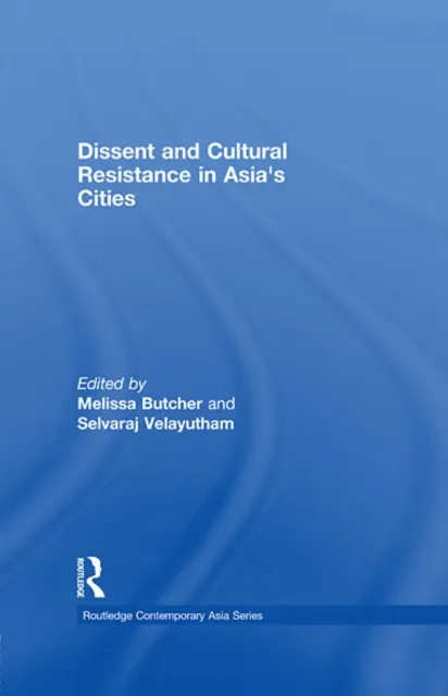 Dissent and Cultural Resistance in Asia's Cities
