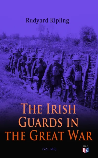 Irish Guards in the Great War (Vol. 1&2)