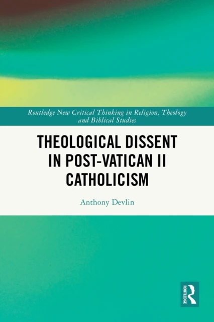 Theological Dissent in Post-Vatican II Catholicism