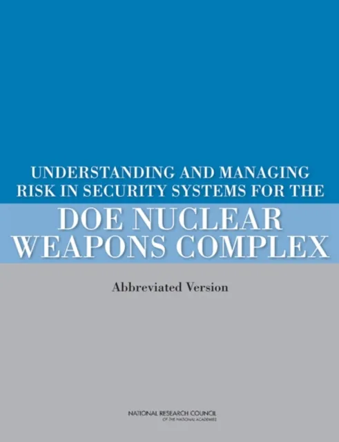 Understanding and Managing Risk in Security Systems for the DOE Nuclear Weapons Complex