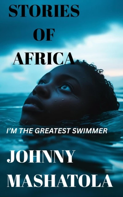 Stories of Africa - I'm the Greatest Swimmer