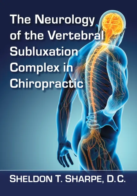 Neurology of the Vertebral Subluxation Complex in Chiropractic