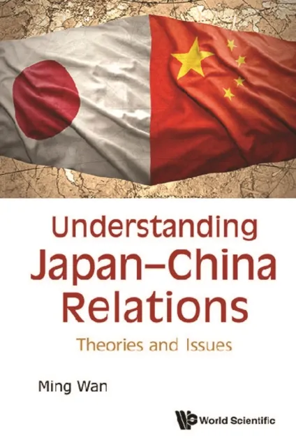 Understanding Japan-china Relations: Theories And Issues