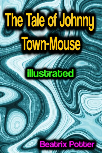 Tale of Johnny Town-Mouse illustrated