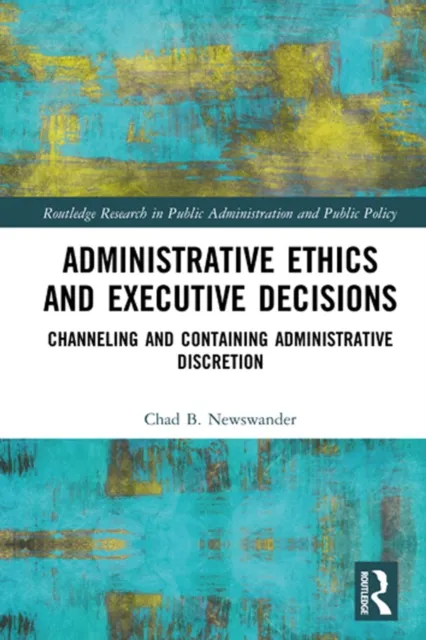 Administrative Ethics and Executive Decisions