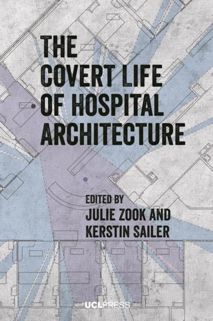 Covert Life of Hospital Architecture