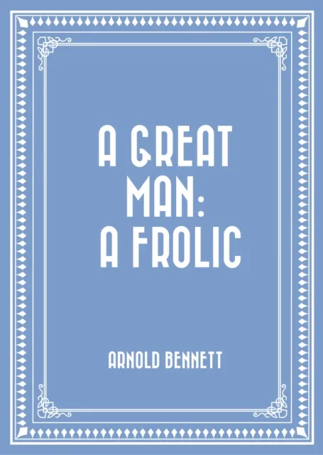 Great Man: A Frolic