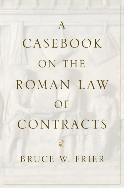 Casebook on the Roman Law of Contracts