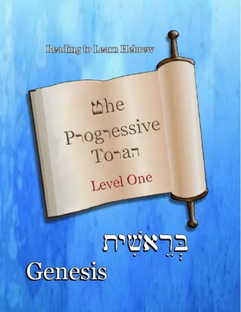 Progressive Torah: Level One ~ Genesis