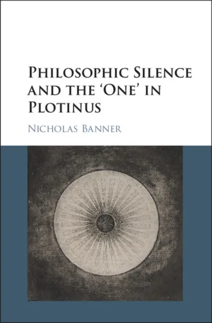 Philosophic Silence and the 'One' in Plotinus
