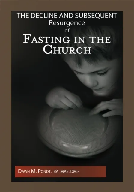 Decline and Subsequent Resurgence of Fasting in the Church