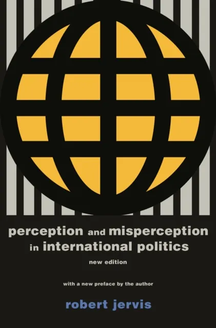 Perception and Misperception in International Politics