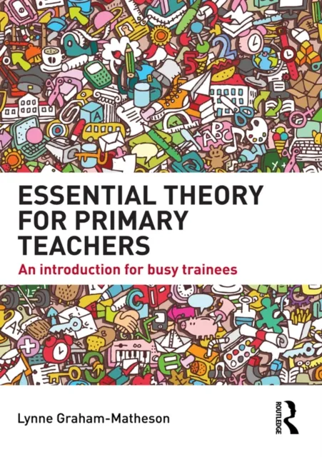 Essential Theory for Primary Teachers
