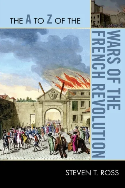A to Z of the Wars of the French Revolution