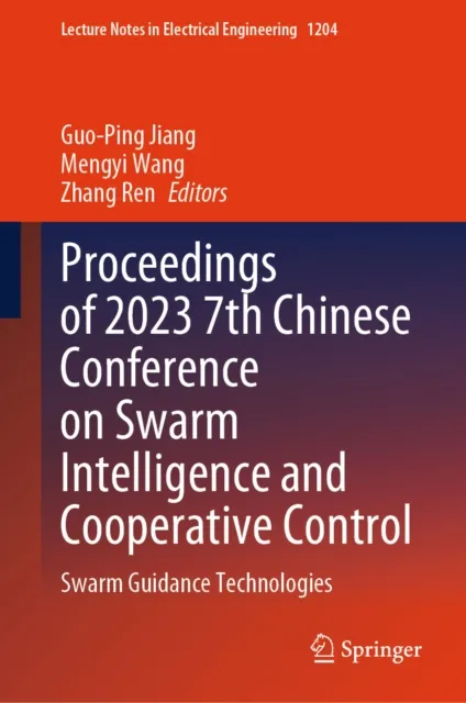 Proceedings of 2023 7th Chinese Conference on Swarm Intelligence and Cooperative Control