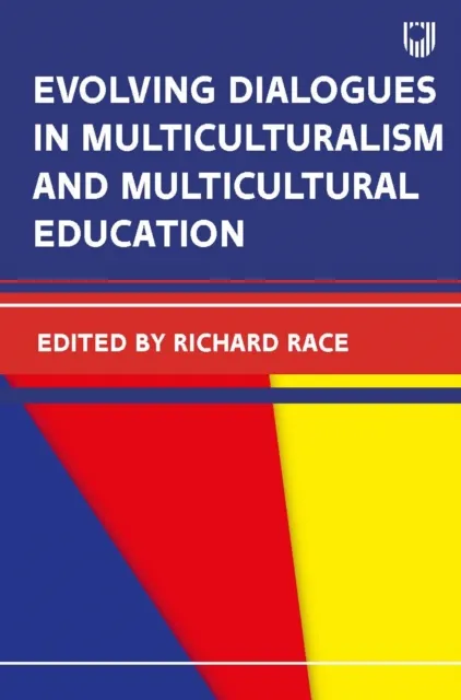 Ebook: Evolving Dialogues in Multiculturalism and Multicultural Educatio n