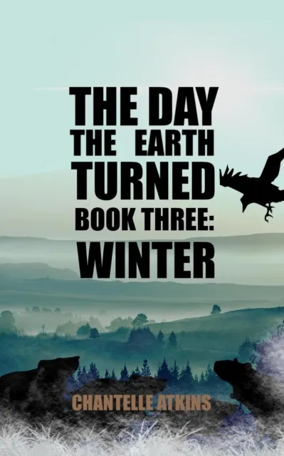 Day The Earth Turned Book Three: Winter