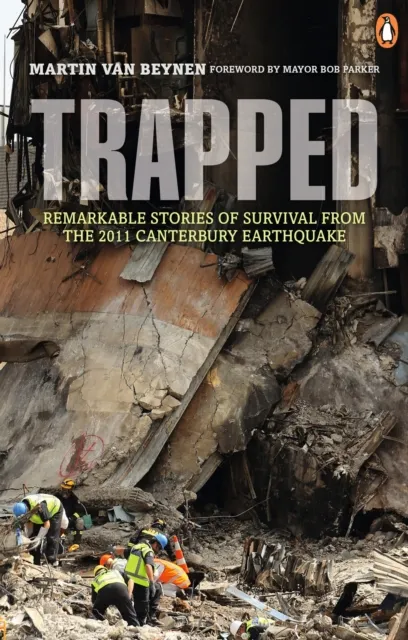Trapped: Remarkable Stories of Survival from the 2011 Canterbury