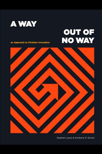 Way Out of No Way: An Approach to Christian Innovation