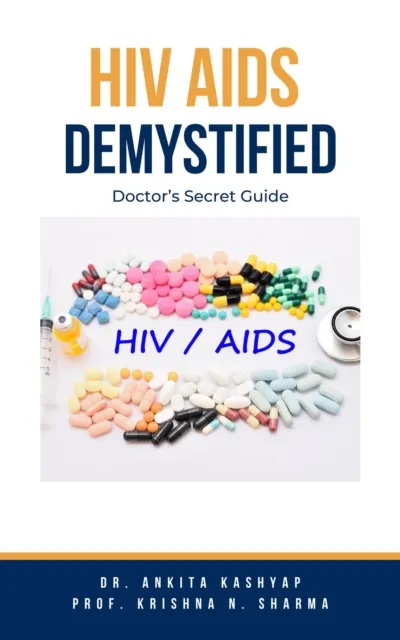 Hiv Aids Demystified: Doctor's Secret Guide