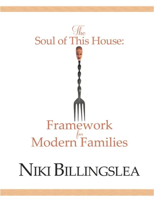 Soul of This House: Framework for Modern Families