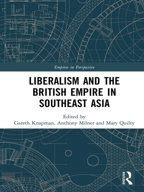 Liberalism and the British Empire in Southeast Asia