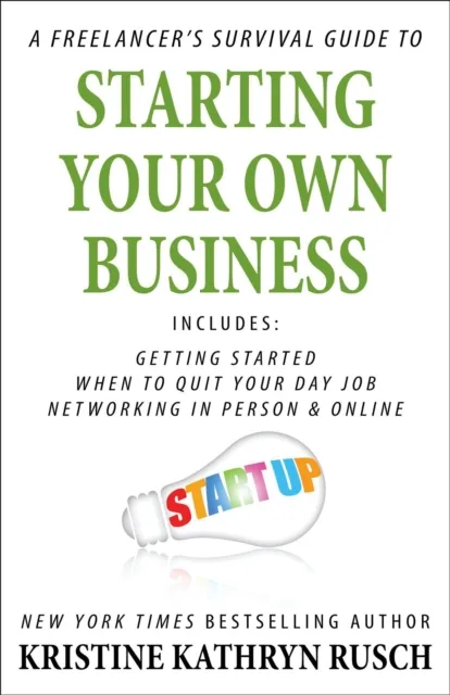 Freelancer's Survival Guide to Starting Your Own Business