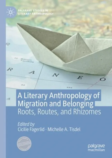 Literary Anthropology of Migration and Belonging