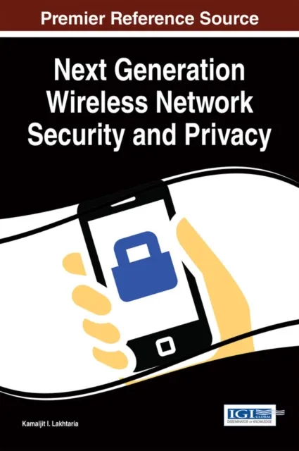 Next Generation Wireless Network Security and Privacy
