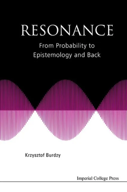 Resonance: From Probability To Epistemology And Back