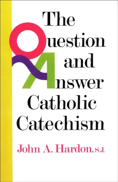 Question and Answer Catholic Catechism