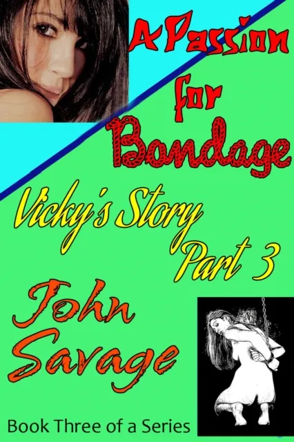 Passion for Bondage: Vicky's Story, Part 3