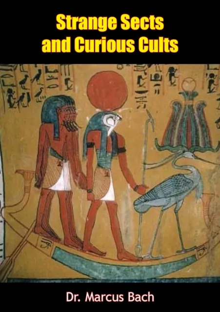 Strange Sects and Curious Cults