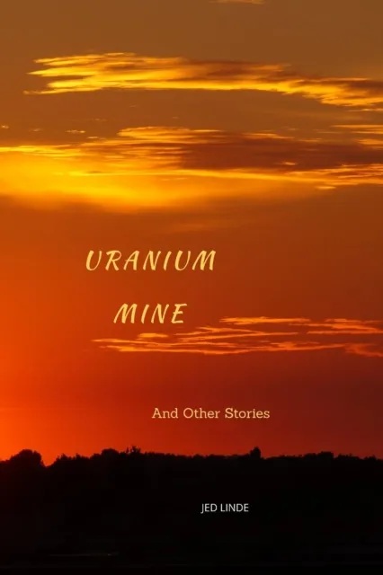 Uranium Mine and Other Stories