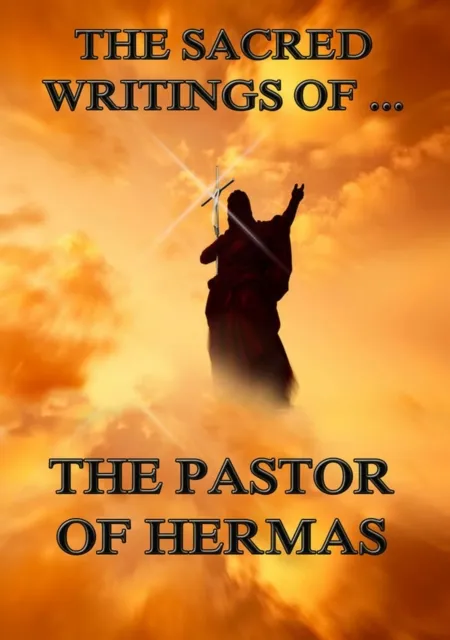 Sacred Writings of the Pastor of Hermas