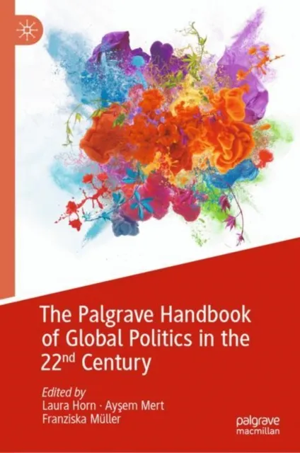 Palgrave Handbook of Global Politics in the 22nd Century