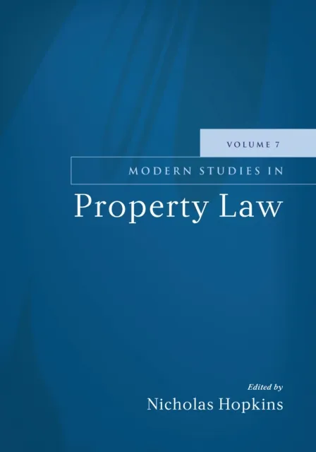 Modern Studies in Property Law - Volume 7