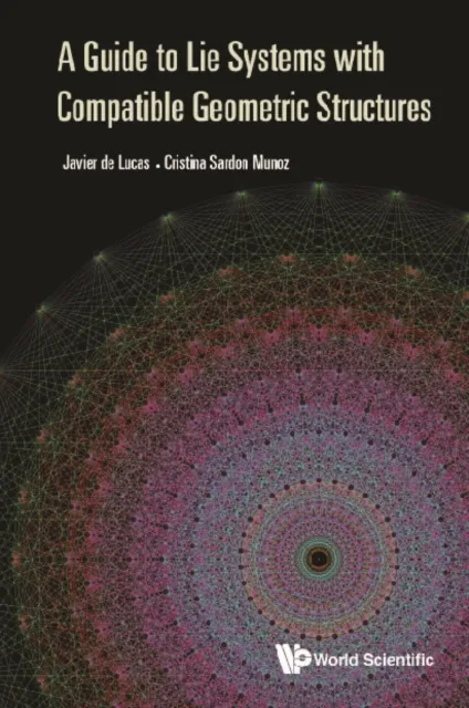 Guide To Lie Systems With Compatible Geometric Structures, A