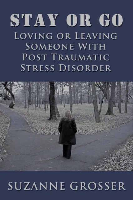 Stay or Go: Loving or Leaving Someone with PTSD