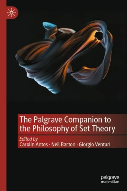 Palgrave Companion to the Philosophy of Set Theory